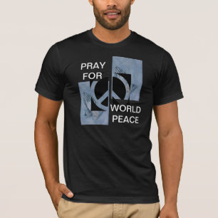 PRAY FOR WORLD PEACE T-Shirt