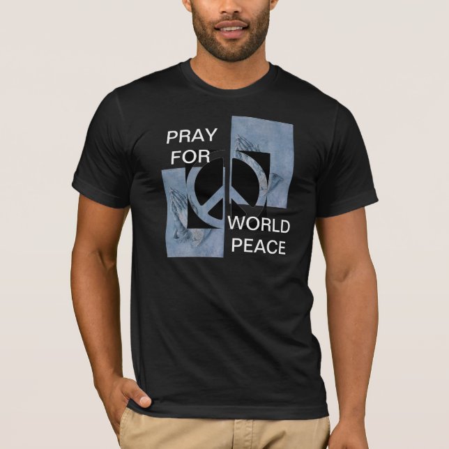 PRAY FOR WORLD PEACE T-Shirt (Front)