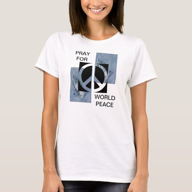 PRAY FOR WORLD PEACE T-Shirt (Front)