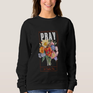 Pray Hope and Don't Worry Saint Padre Pio Catholic Sweatshirt