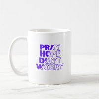 Pray, Hope, Don't Worry Mug