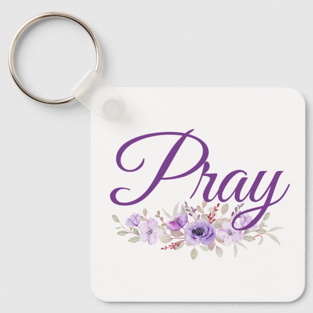 Pray Inspirational Quote Flower Key Ring (Front)