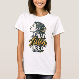 Pray. Listen. Obey. — 1 Samuel 3:10 Christian Fait T-Shirt