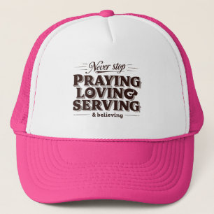 Pray Love Serve – Uplifting Christian Faith Trucker Hat
