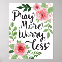 Pray More Worry Less Art Print