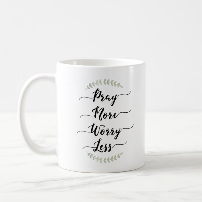 Pray More Worry Less Coffee Mug (Left)