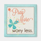 Pray More Worry Less Custom Magnet