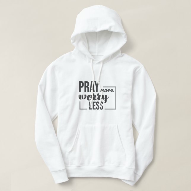 Pray more, worry less hoodie (Design Front)