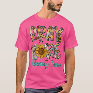 Pray More Worry Less Jesus Christ Religion Faith C T-Shirt