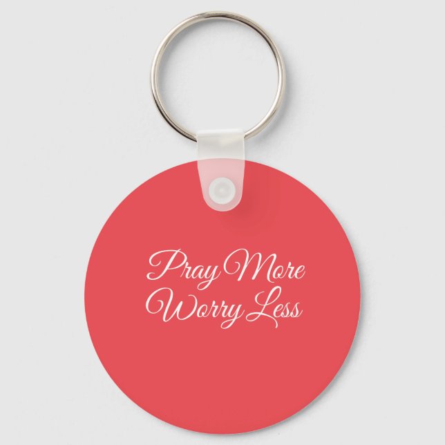 Pray More Worry Less Keychain (Front)