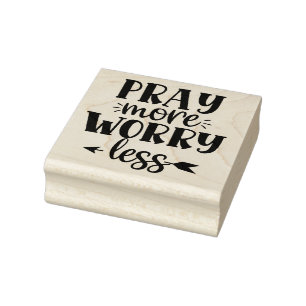 Pray More Worry Less Rubber Stamp