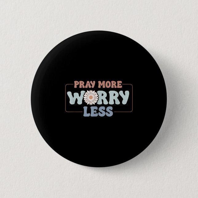 Pray More Worry Less Sunflower Motivation  6 Cm Round Badge (Front)