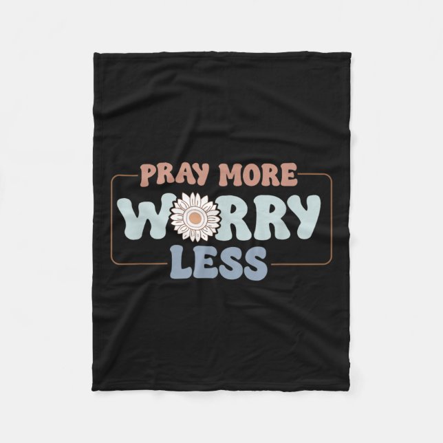 Pray More Worry Less Sunflower Motivation  Fleece Blanket (Front)