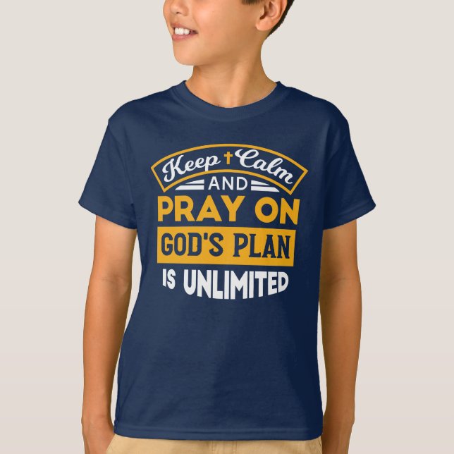 Pray On and Trust God's Unlimited Plan Faith-Based T-Shirt (Front)
