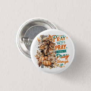 Pray On It....  3 Cm Round Badge