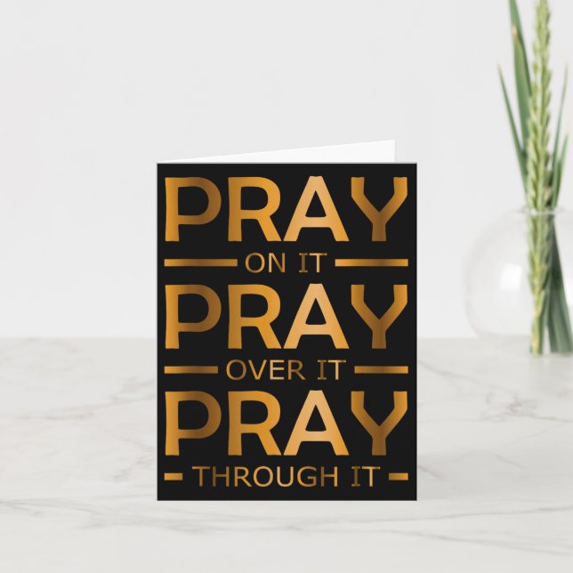 Pray On It Pray Over It Pray Through It  Card (Front)