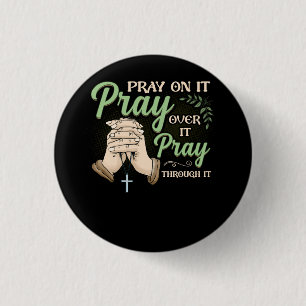 Pray On It Pray Over It Pray Through It Christian 3 Cm Round Badge