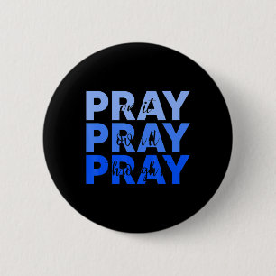 Pray On It Pray Over It Pray Through It Christian 6 Cm Round Badge