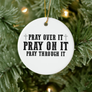 Pray On It Pray Over It Pray Through It Christian Ceramic Tree Decoration