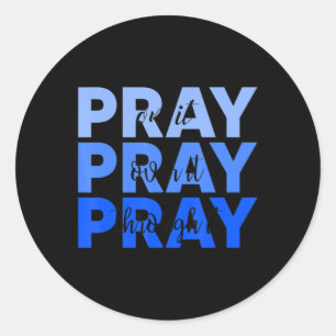 Pray On It Pray Over It Pray Through It Christian Classic Round Sticker