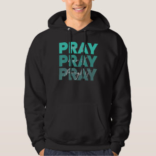 Pray On It Pray Over It Pray Through It Christian Hoodie