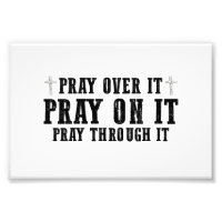 Pray On It Pray Over It Pray Through It Christian