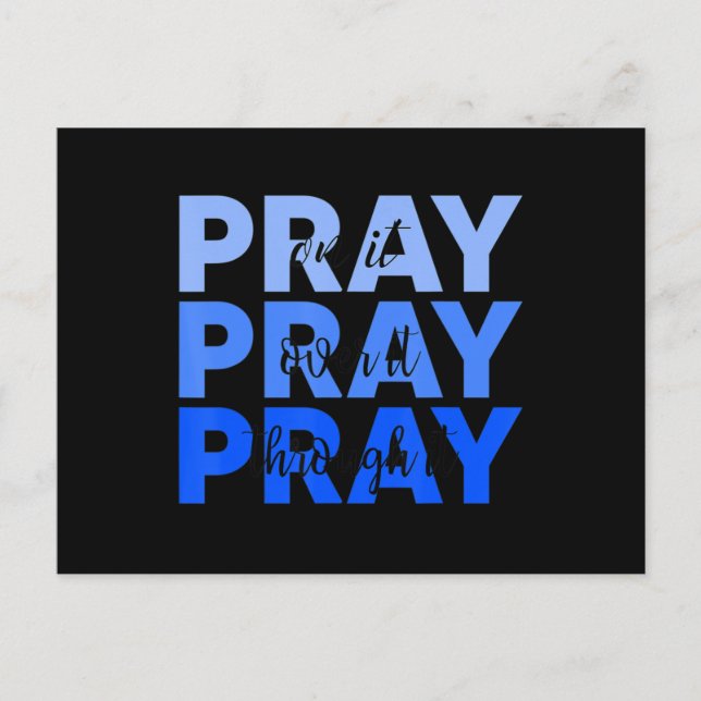 Pray On It Pray Over It Pray Through It Christian  Postcard (Front)