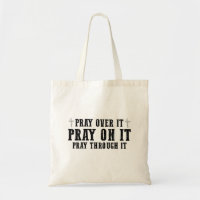 Pray On It Pray Over It Pray Through It Christian