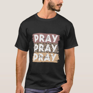 Pray On It Pray Over It Pray Through It Leopard Ch T-Shirt