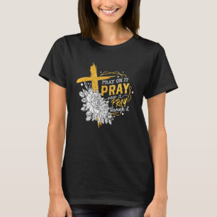 Pray On It Pray Over It Pray Through It Leopard Je T-Shirt