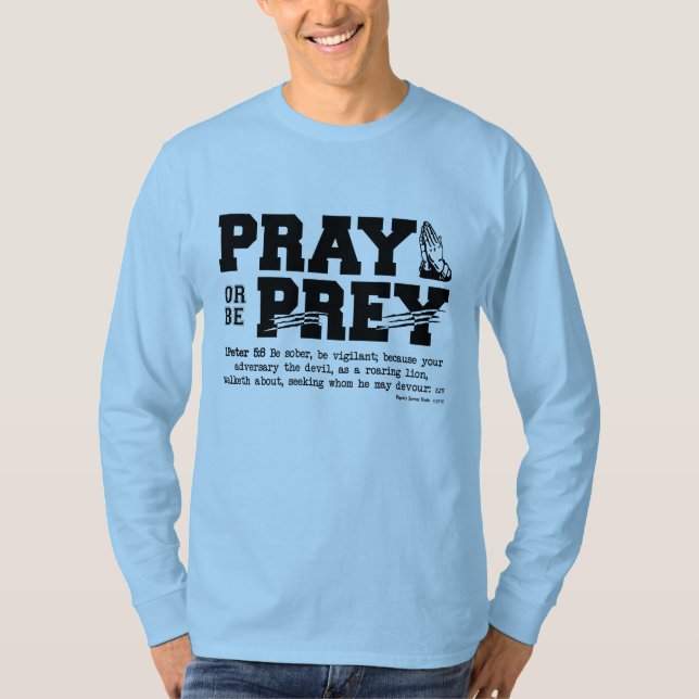 Pray or be Prey T-Shirt (Front)