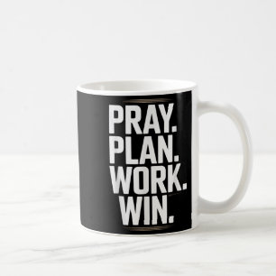 Pray Plan Work Win- Faith Hustle Christian Motivat Coffee Mug
