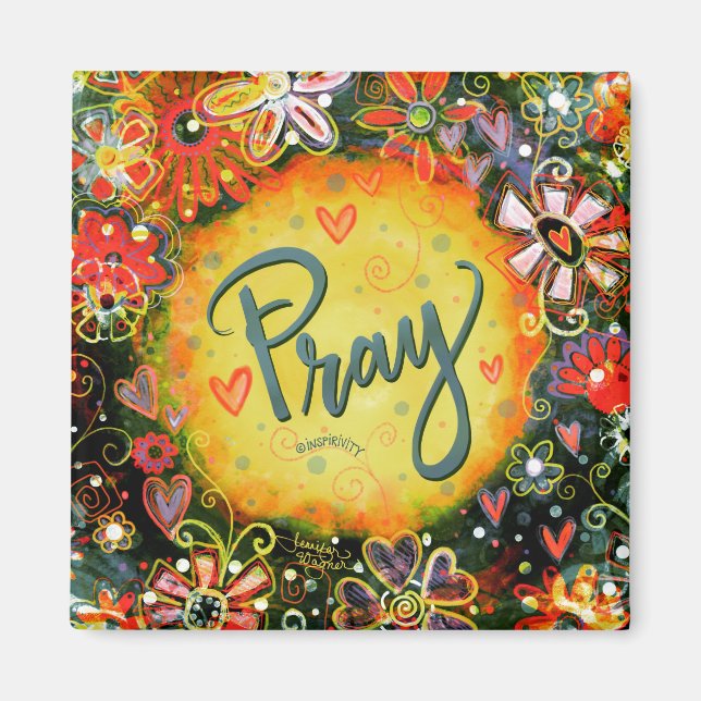 Pray Pretty Fun Colourful Floral Inspirivity Magnet (Front)