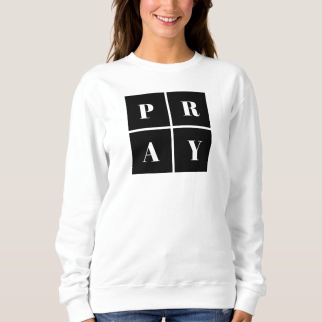 Pray Sweatshirt (Front)