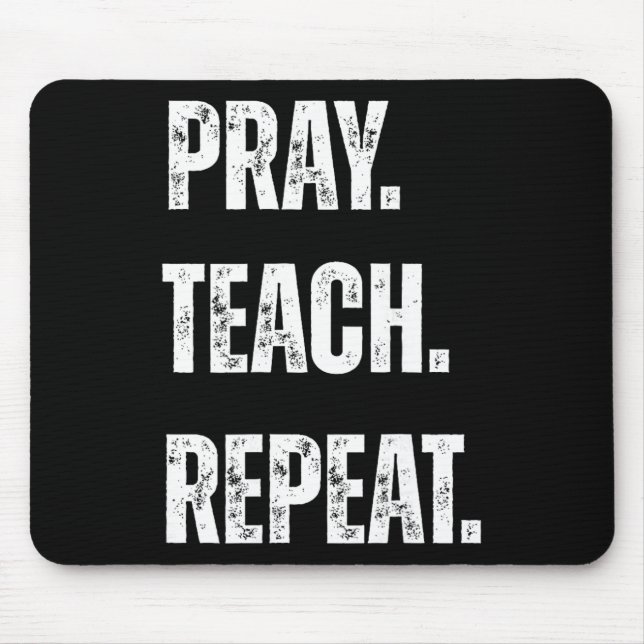Pray Teach Repeat Christian Teacher Motivational A Mouse Pad (Front)