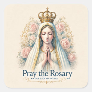 Pray the Rosary – Our Lady of Fatima Devotional Square Sticker
