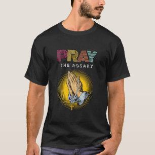 Pray the Rosary Retro Typography Praying Hands wit T-Shirt