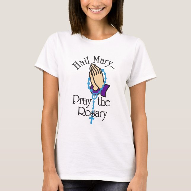 Pray The Rosary T-Shirt (Front)