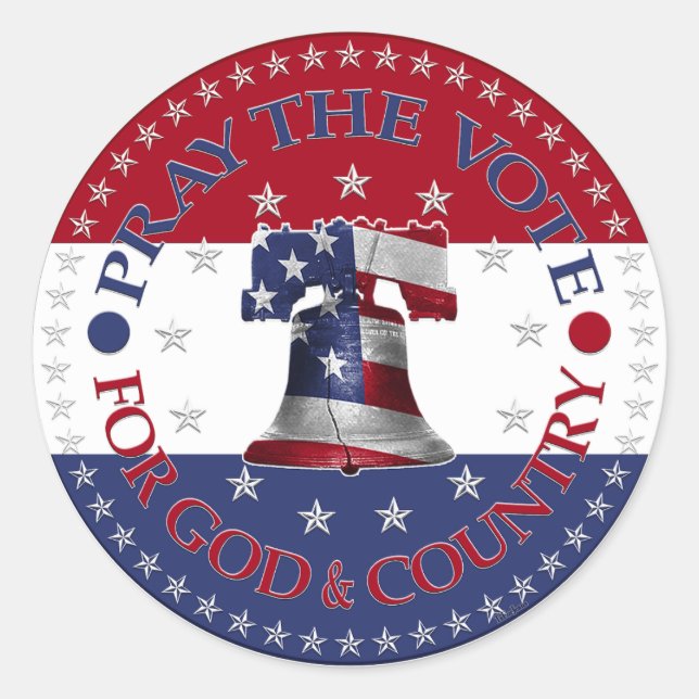 Pray The Vote For God and Country Liberty Bell Classic Round Sticker (Front)