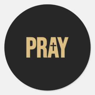 Pray The Word Pray On A Tee  Classic Round Sticker