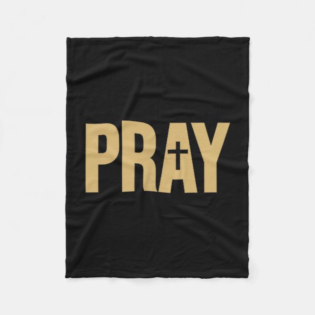 Pray The Word Pray On A Tee  Fleece Blanket (Front)