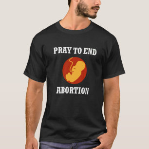 Pray To End Abortion Pro Life Foetus Christian Cat T-Shirt