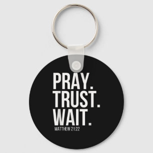 Pray. Trust. Wait. Christian Religious Verse Matth Key Ring
