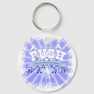 Pray Until Something Happens Key Ring