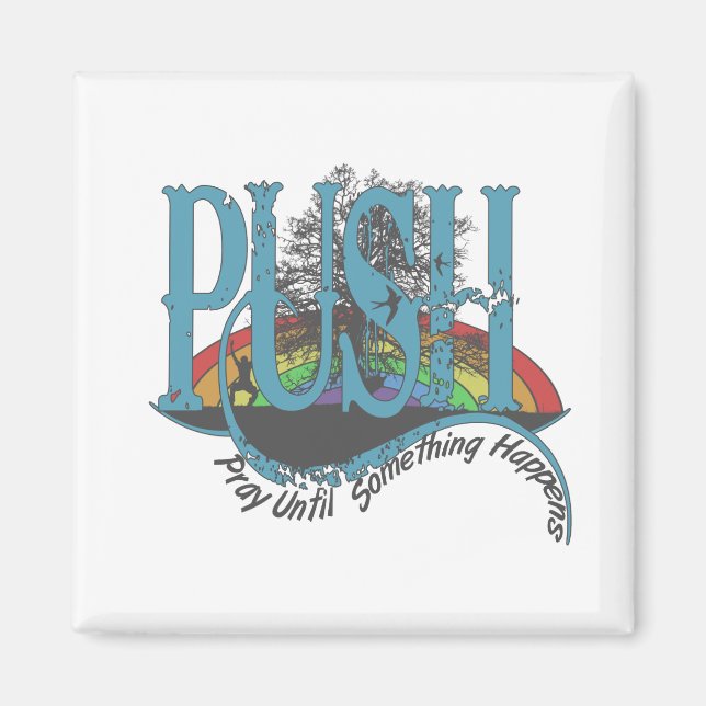Pray Until Something Happens Magnet (Front)