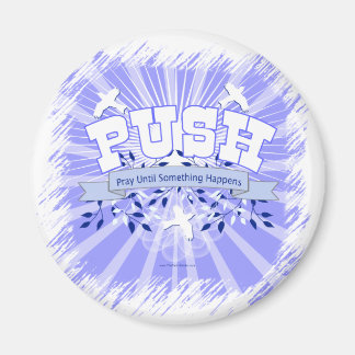 Pray Until Something Happens Magnet