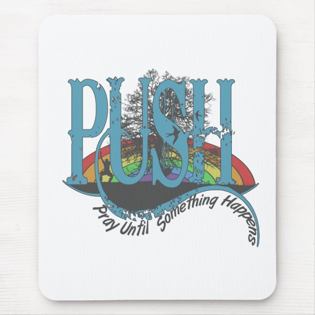 Pray Until Something Happens Mouse Pad (Front)