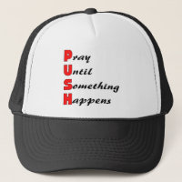 Pray until something happens, PUSH