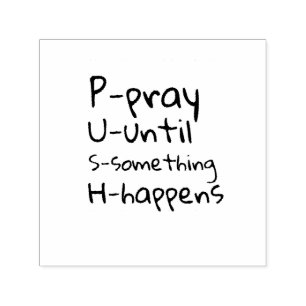 Pray until something happens self-inking stamp
