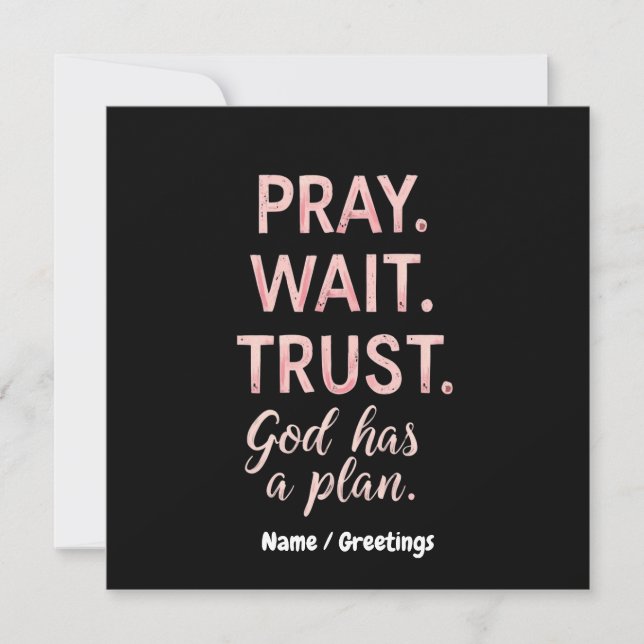 Pray Wait Trust – God Has a Plan Inspirational  Invitation (Front)